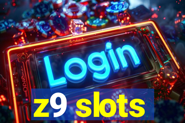 z9 slots